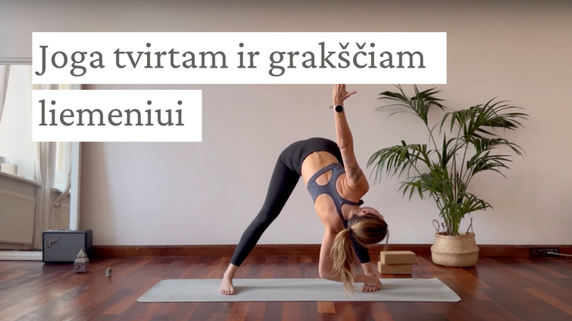 Joga tvirtam ir grakščiam liemeniui